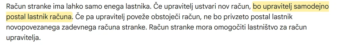 Googlova pomoč v slovenščini: račun stranke ima lahko samo enega lastnika; če upravitelj ustvari nov račun, bo upravitelj samodejno postal lastnik računa.